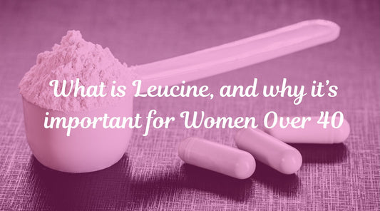 Leucine for Women Over 40: The Muscle-Building Amino Acid You Shouldn’t Ignore